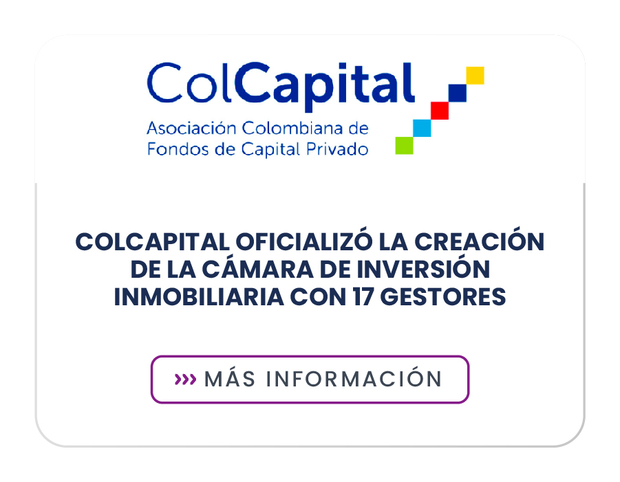 ColCapital oficializó la creación de la Cámara de Inversión Inmobiliaria con 17 gestores