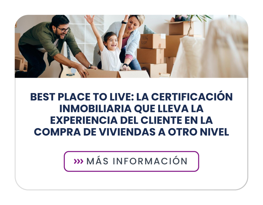 Best Place to Live: la certificación inmobiliaria que lleva la experiencia del cliente en la compra de viviendas a otro nivel