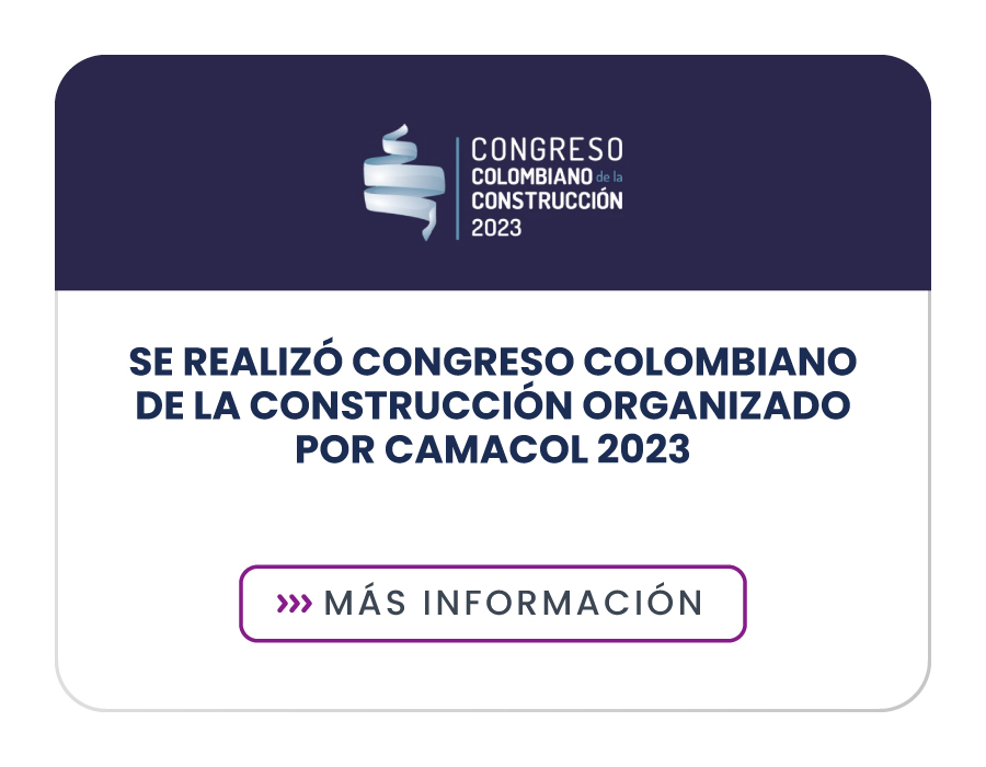 Se realizó Congreso Colombiano de la Construcción organizado por Camacol 2023