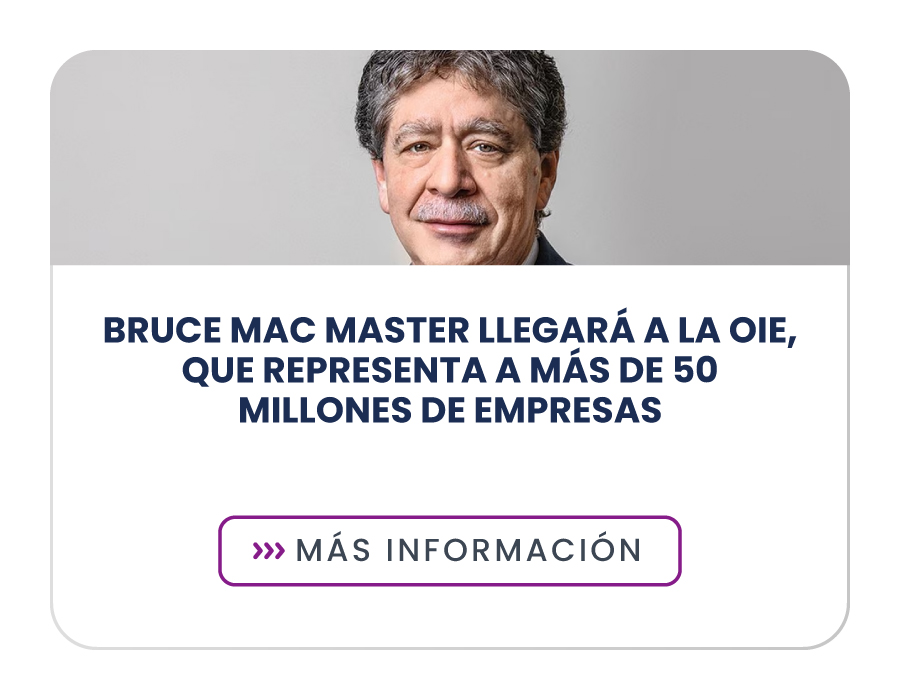 Bruce Mac Master llegará a la OIE, que representa a más de 50 millones de empresas