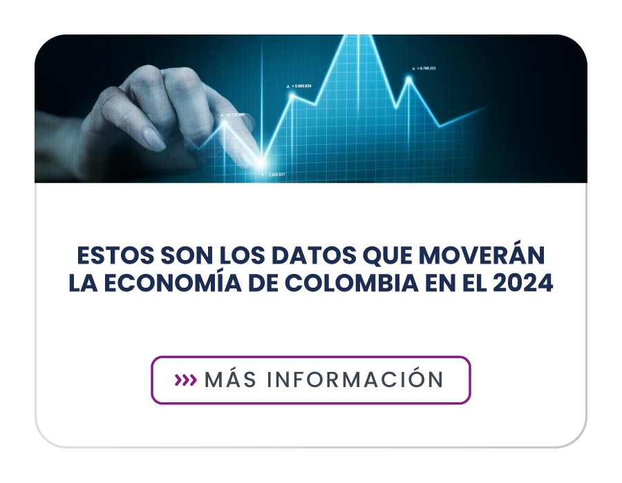 Estos son los datos que moverán la economía de Colombia en el 2024
