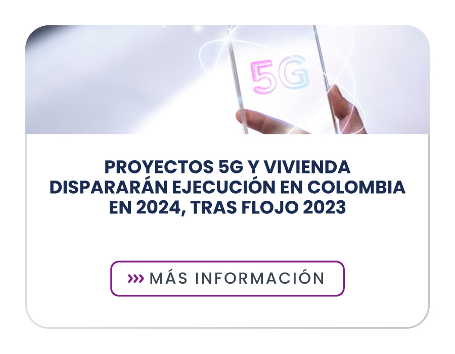 Proyectos 5G y vivienda dispararán ejecución en Colombia en 2024, tras flojo 2023