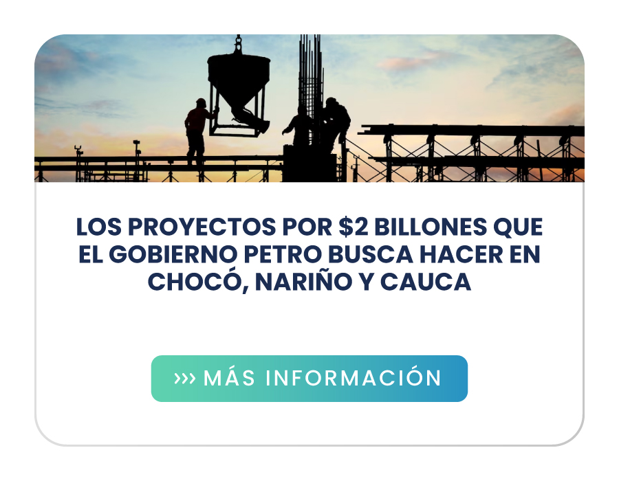 Los proyectos por $2 billones que el gobierno Petro busca hacer en Chocó, Nariño y Cauca