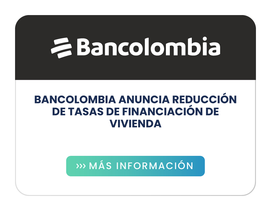 Bancolombia anuncia reducción de tasas de financiación de vivienda