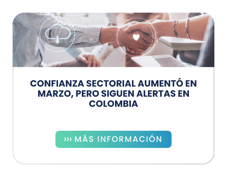Confianza sectorial aumentó en marzo, pero siguen alertas en Colombia