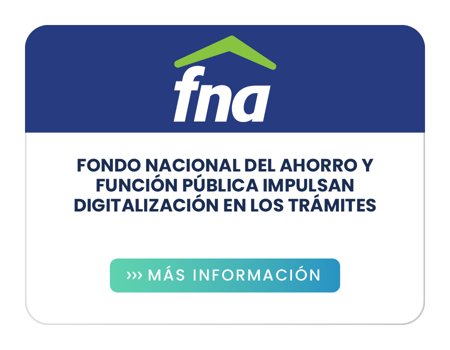 Fondo Nacional del Ahorro y Función Pública impulsan digitalización en los trámites