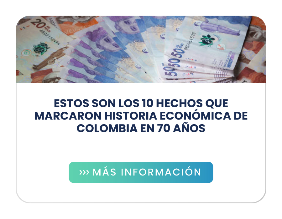 Estos son los 10 hechos que marcaron historia económica de Colombia en 70 años