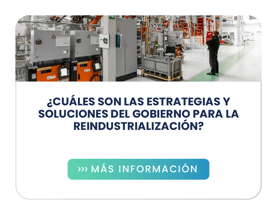 ¿Cuáles son las estrategias y soluciones del Gobierno para la reindustrialización?