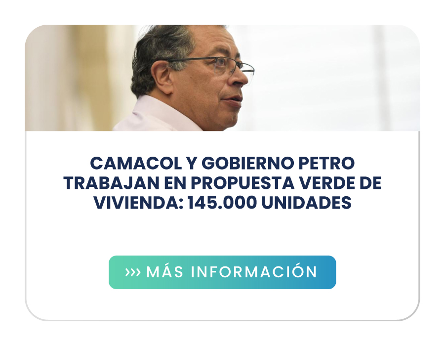 Camacol y Gobierno Petro trabajan en propuesta verde de vivienda: 145.000 unidades (Valora Analitik)