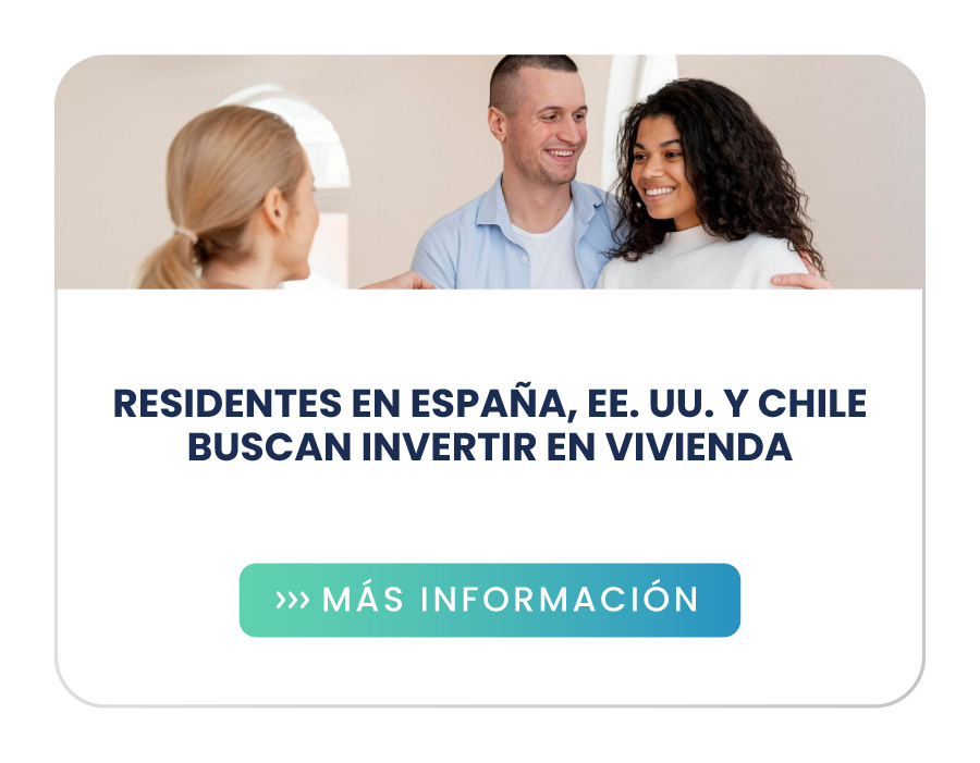 Residentes en España, EE. UU. y Chile buscan invertir en vivienda