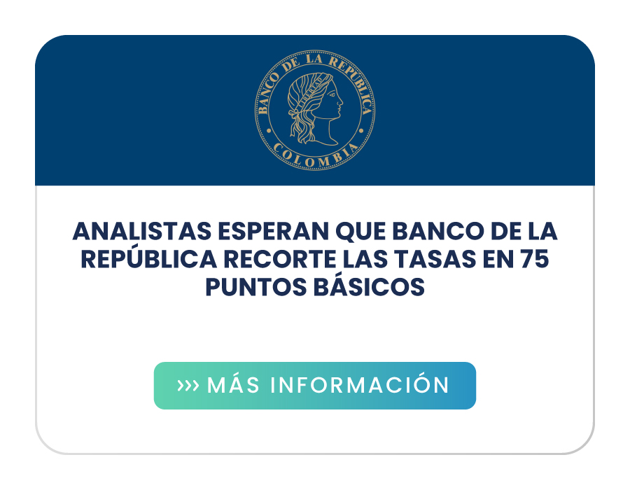 Analistas esperan que Banco de la República recorte las tasas en 75 puntos básicos