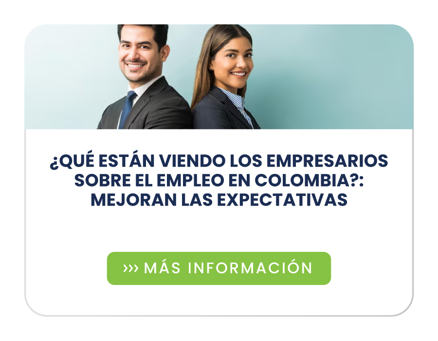 ¿Qué están viendo los empresarios sobre el empleo en Colombia?: Mejoran las expectativas