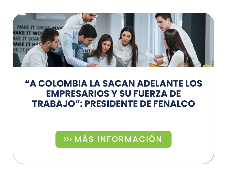“A Colombia la sacan adelante los empresarios y su fuerza de trabajo”: presidente de Fenalco