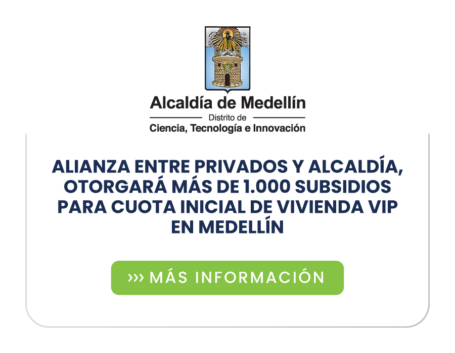 Alianza entre privados y Alcaldía, otorgará más de 1.000 subsidios para cuota inicial de vivienda VIP en Medellín