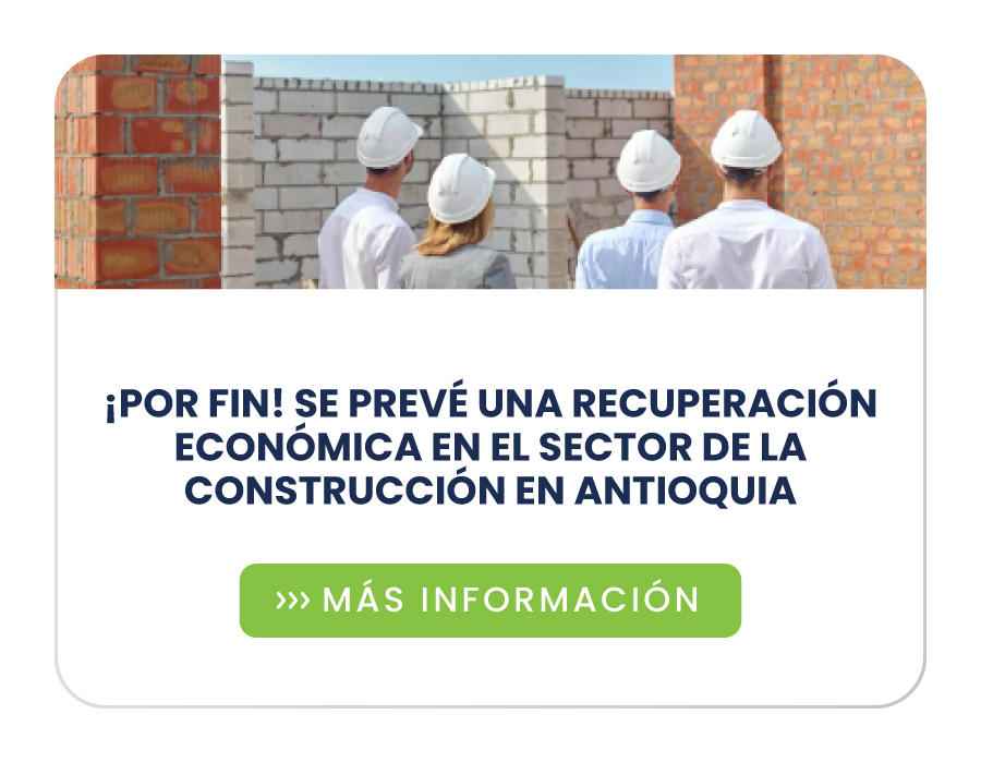 ¡Por fin! se prevé una recuperación económica en el sector de la construcción en Antioquia